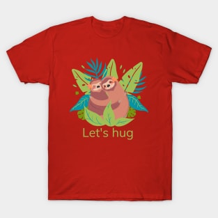 Sloth Let s Hug T-Shirt